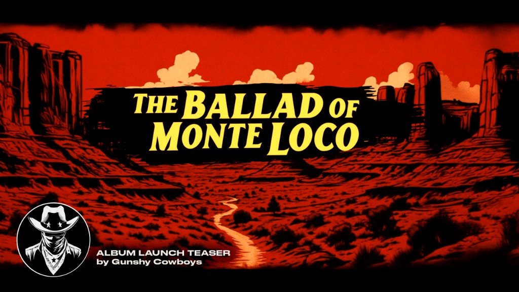 Ballad of Monte Loco music video by Gunshy Cowboys